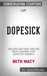 Dopesick: Dealers, Doctors, and the Drug Company that Addicted America by Beth Macy: Conversation Starters