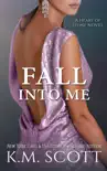 Fall into Me