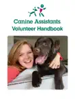 Canine Assistants Volunteer Handbook synopsis, comments