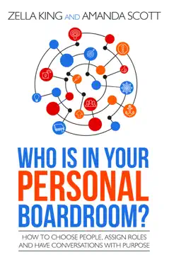 who is in your personal boardroom? how to choose people, assign roles and have conversations with purpose book cover image