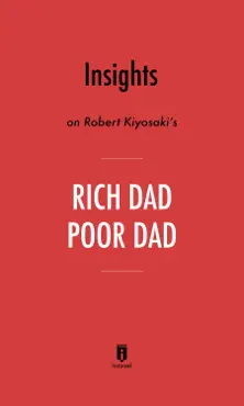 insights on robert kiyosaki’s rich dad poor dad by instaread book cover image
