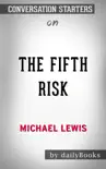 The Fifth Risk by Michael Lewis: Conversation Starters sinopsis y comentarios