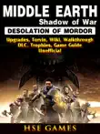 Middle Earth Shadow of War Desolation of Mordor, Upgrades, Torvin, Wiki, Walkthrough, DLC, Trophies, Game Guide Unofficial sinopsis y comentarios