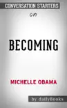 Becoming by Michelle Obama: Conversation Starters sinopsis y comentarios