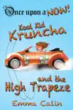 Kool Kid Kruncha and The High Trapeze reviews