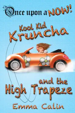 kool kid kruncha and the high trapeze book cover image