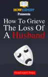 How To Grieve The Loss Of a Husband synopsis, comments