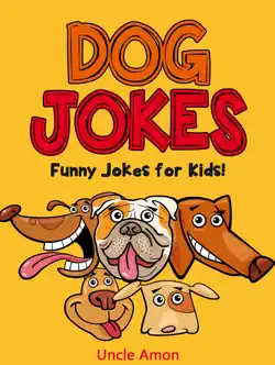 dog jokes: funny jokes for kids! book cover image