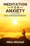 Meditation For Anxiety Learn How To Overcome Anxiety With Meditation and Transform into A More Relaxed and Confidence Person synopsis, comments