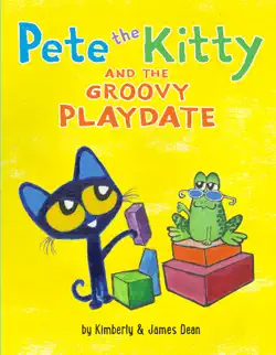 pete the kitty and the groovy playdate book cover image