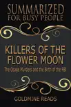 Killers of the Flower Moon - Summarized for Busy People: The Osage Murders and the Birth of the FBI sinopsis y comentarios
