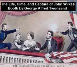 the life, crimes, and capture of john wilkes booth book cover image