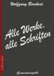 Wolfgang Borchert: Alle Werke, alle Schriften sinopsis y comentarios