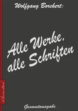 wolfgang borchert: alle werke, alle schriften imagen de la portada del libro