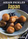 Asian Pickles: Japan book summary, reviews and download