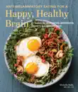 Anti-Inflammatory Eating for a Happy, Healthy Brain synopsis, comments