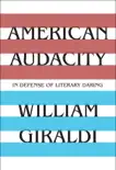 American Audacity: In Defense of Literary Daring sinopsis y comentarios