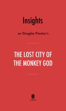 insights on douglas preston's the lost city of the monkey god by instaread imagen de la portada del libro