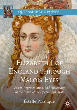 elizabeth i of england through valois eyes book cover image