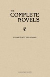 Harriet Beecher Stowe: The Complete Novels book summary, reviews and downlod