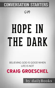 hope in the dark: believing god is good when life is not by craig groeschel: conversation starters book cover image