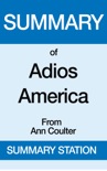 Summary of Adios America From Ann Coulter book summary, reviews and downlod