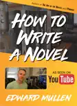 How to Write A Novel book summary, reviews and download