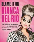 Blame It On Bianca Del Rio synopsis, comments