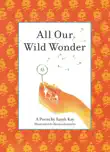 All Our Wild Wonder synopsis, comments