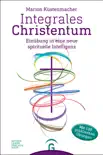 Integrales Christentum synopsis, comments