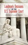 Landmark Decisions of the U.S. Supreme Court sinopsis y comentarios