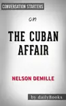 The Cuban Affair: A Novel by Nelson DeMille: Conversation Starters sinopsis y comentarios