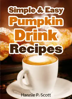 simple and easy pumpkin drink recipes book cover image