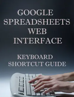 google spreadsheets web interface keyboard shortcut guide book cover image