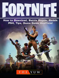 fortnite how to download, battle royale, reddit, ps4, tips, game guide unofficial book cover image