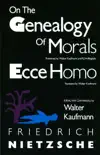 On the Genealogy of Morals and Ecce Homo synopsis, comments