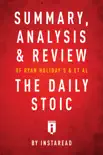 Summary, Analysis & Review of Ryan Holiday’s and Stephen Hanselman’s The Daily Stoic by Instaread sinopsis y comentarios