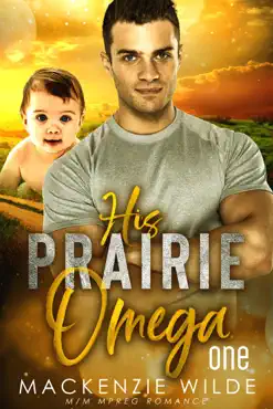 his prairie omega, book 1 [m/m non-shifter alpha/omega mpreg] book cover image