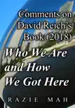 Comments on David Reich's Book (2018) Who We Are and How We Got Here sinopsis y comentarios