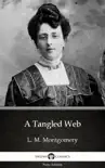 A Tangled Web by L. M. Montgomery (Illustrated) sinopsis y comentarios