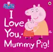 Peppa Pig: I Love You, Mummy Pig sinopsis y comentarios