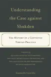 Understanding the Case Against Shukden synopsis, comments