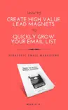 How To Create A High Value Lead Magnet To Quickly Grow Your Email List synopsis, comments