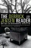 The Derrick Jensen Reader synopsis, comments