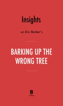 insights on eric barker’s barking up the wrong tree by instaread imagen de la portada del libro