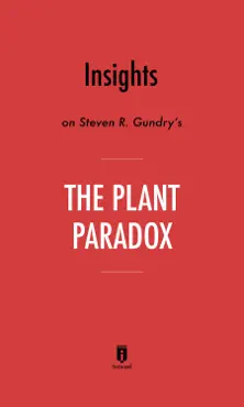 insights on steven r. gundry’s the plant paradox by instaread book cover image