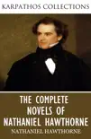 The Complete Novels of Nathaniel Hawthorne sinopsis y comentarios