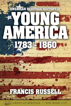american heritage history of young america: 1783-1860 book cover image