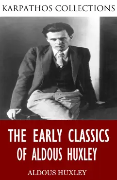 the early classics of aldous huxley book cover image
