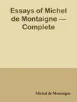 Essays of Michel de Montaigne — Complete sinopsis y comentarios